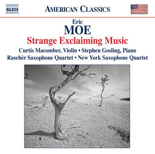 Moe: Strange Exclaiming Music - Teeth of the Sea - Rough Winds Do Shake the Darling Buds / I Have Only One Itching Desire / Market Forces - Columbus State University Percussion Ensemble; DoublePlay Percussion Duo; New York Saxophone Quartet