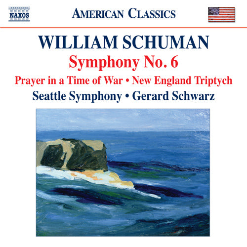 Schuman, W.: Symphony No. 6 / Prayer in A Time of War / New England Triptych - Seattle Symphony, Schwarz