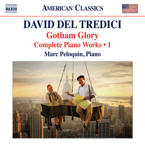 Del Tredici: Gotham Glory - Complete Piano Works, Vol. 1 - Marc Peloquin