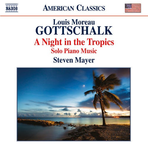 Gottschalk: A Night in the Tropics – Solo Piano Music - Stephen Mayer