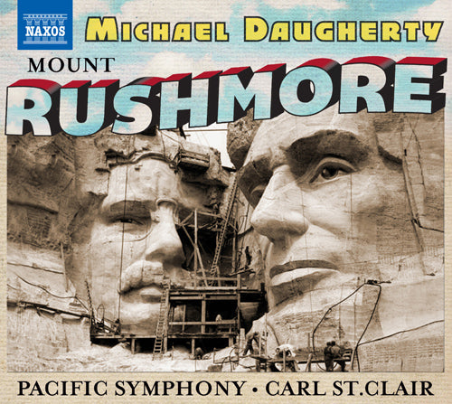 Daugherty: Mount Rushmore, Radio City & The Gospel According to Sister Aimee (P. Jacobs, Pacific Chorale, Pacific Symphony, St. Clair)