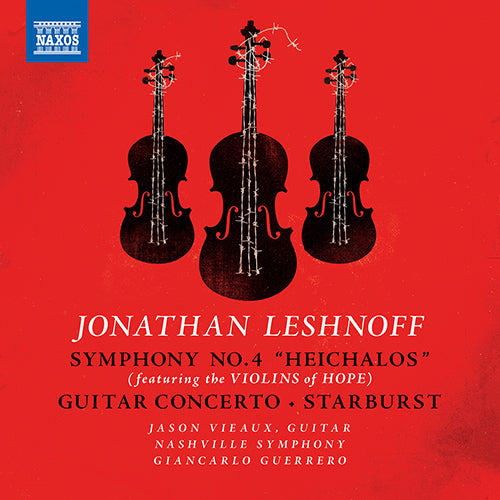 Leshnoff: Symphony No. 4 / Guitar Concerto / Starburst - Vieaux, Nashville Symphony, Guerrero