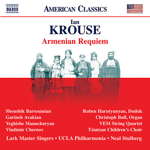 Krouse: Armenian Requiem, Op. 66 - Lark Master Singers, Tziatzan Children's Choir, UCLA Philharmonia, Stulberg(2 CDs)