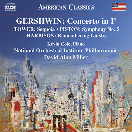 Gershwin: Concerto in F - Tower - Piston - Harbison: Orchestral Works - Cole, National Orchestral Institute Philharmonic, D.A. Miller
