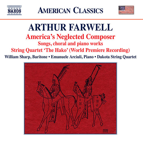 FARWELL: AMERICA'S NEGLECTED COMPOSER (Songs, Choral and Piano Works) - W. Sharp, Arciuli, Dakota String Quartet