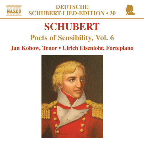 Schubert: Lied-Edition - Poets of Sensibility, Vol. 6