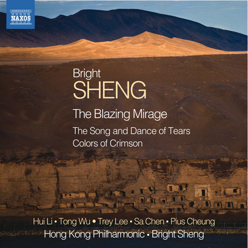 SHENG, Bright: Blazing Mirage / The Song and Dance of Tears / Colors of Crimson - Hong Kong Philharmonic, Bright Sheng