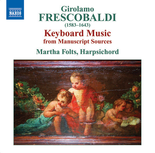 FRESCOBALDI: Keyboard Music from Manuscript Sources - Martha Folts