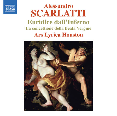 Scarlatti, A: Euridice Dall'Inferno / La Concettione della Beata Vergine (Ars Lyrica Houston)