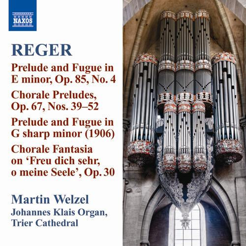 REGER: Organ Works, Vol. 10 - 52 Easy Chorale Preludes, Op. 67: Nos. 39-52 / Chorale Fantasia Freu' dich sehr, o meine Seele (Welzel)