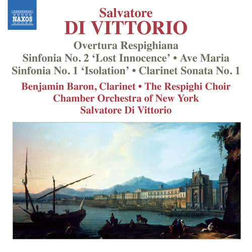 Di Vittorio: Sinfonias Nos. 1 "Isolation" and 2, "Lost Innocence" - Chamber Orchesta of New York - Ottorino Respighi, Choir, Di Vittorio