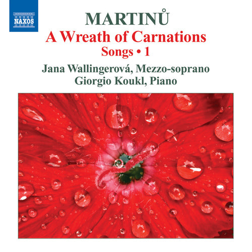 Martinu: Songs, Vol. 1 - A Wreath of Carnations - Jana Hrochova