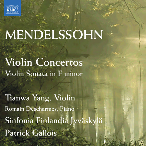 Mendelssohn: Violin Concertos; Violin Sonata in F minor - Tianwa Yang, Descharmes, Sinfonia Finlandia Jyvaskyla, P. Gallois