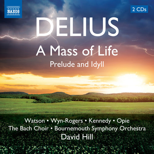 Delius: A Mass of Life - Bournemouth Symphony Orchestra, Bach Choir, David Hill (2 CDs)