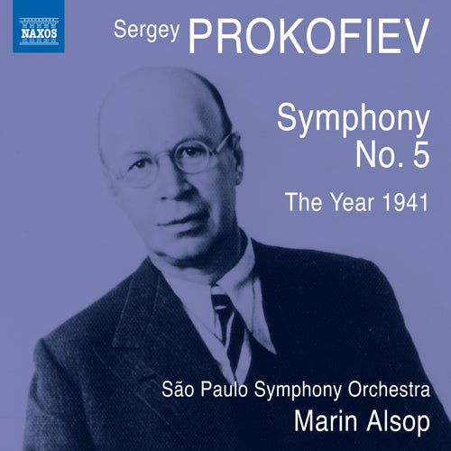 Prokofiev: The Year 1941 - Symphony No. 5 - São Paulo Symphony, Alsop