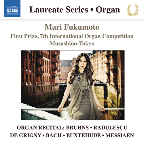 Mari Fukumoto: Organ Recital (BRUHNS, N. / RADULESCU, M. / GRIGNY, N. de / BACH, J.S. / BUXTEHUDE, D. / MESSIAEN, O.)