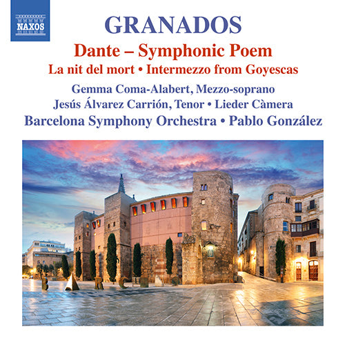 Granados: Orchestral Works, Vol. 2 - Dante / La nit del mort / Goyescas: Intermezzo (Barcelona Symphony, González)