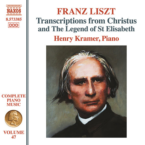 Liszt: Complete Piano Music, Vol. 47 - Transcriptions of Excerpts from the Oratorios Christus and The Legend of St Elisabeth - Henry Kramer)