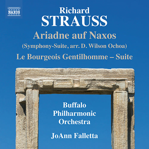 STRAUSS, R.: Bourgeois Gentilhomme Suite (Le) / Ariadne auf Naxos Symphony-Suite (Buffalo Philharmonic, Falletta)