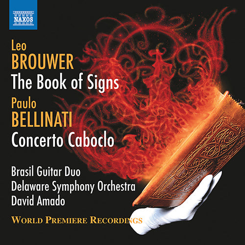BROUWER, L: Book of Signs  / BELLINATI, P.: Concerto Caboclo - Brasil Guitar Duo, Delaware Symphony, Amado