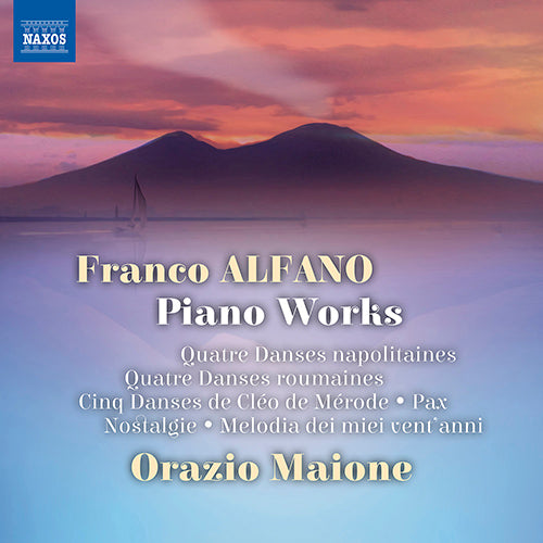 Alfano: Piano Works - 4 Danses Napolitaines / 4 Danses Roumaines / 5 Danses de Cléo de Mérode / Pax / Nostalgie - Maione