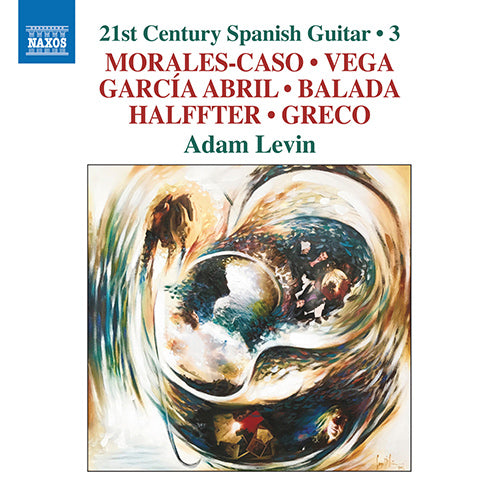 21st Century Spanish Guitar, Vol. 3 (MORALES-CASO, E. / VEGA, L. / GARCÍA ABRIL, A. / BALADA, L. / HALFFTER, C. / GRECO, J.L.) - Adam Levin