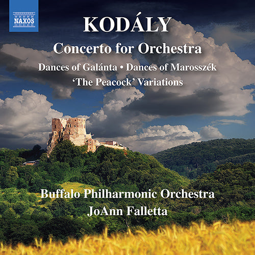 KODÁLY: Concerto for Orchestra / Dances of Galánta / Dances of Marosszék / The Peacock Variations (Buffalo Philharmonic, Falletta)