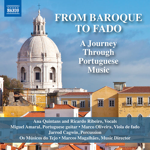 From Baroque to Fado: A Journey Through Portuguese Music - (Quintans, Ribeiro, Amaral, Oliveira, Os Músicos do Tejo, M. Magalhães)