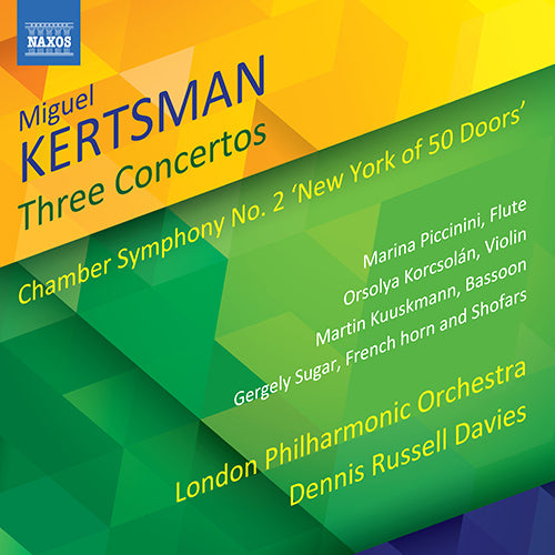 Kertsman: 3 Concertos & Chamber Symphony No. 2 "New Y"New York of 50 Doors"  - Piccinini, Korcsolán, Kuuskmann, London Philharmonic, D.R. Davies