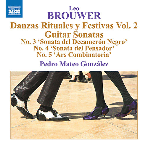 Brouwer: Guitar Music, Vol. 5 (Danzas Rituales y Festivas, Vol. 2 / Guitar Sonatas Nos. 3, 4, 5) - Pedro Mateo González