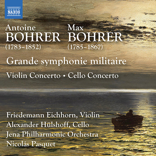 Bohrer, A. & M. : Grande symphonie militaire; Violin and Cello Concertos - Eichhorn, Hülshoff, Jena Philharmonic, Pasquet