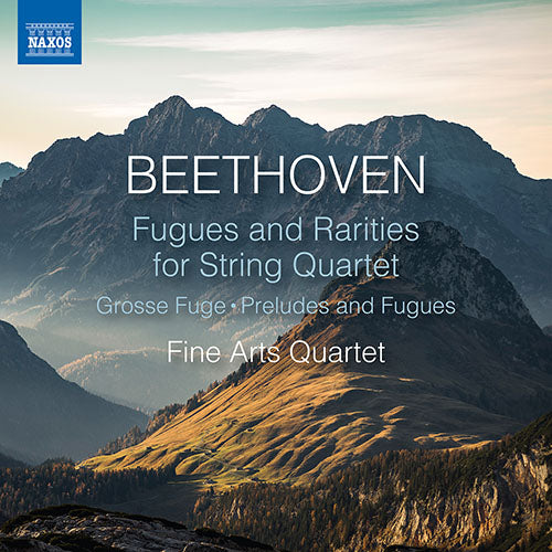 Beethoven: Fugues and Rarities for String Quartet - Fine Arts Quartet