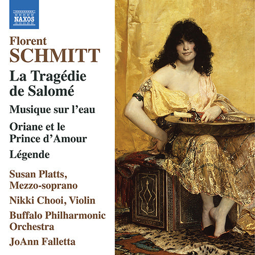 SCHMITT: Tragédie de Salomé (La) / Musique sur l'eau / Oriane et le Prince d'Amour / Légende (Platts, Nikki Chooi, Buffalo Philharmonic, Falletta)