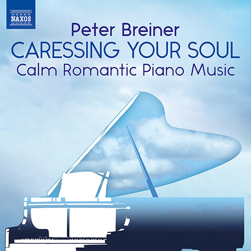 Breiner: Caressing Your Soul - Calm Romantic Piano Music