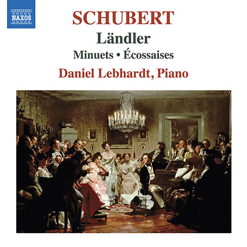 Schubert: 17 Ländler, D. 366 /16 Ländler and 2 Ecossaises, D. 734 / Minuets, D. 277a, 334, 335, 380, 600 - Daniel Lebhardt
