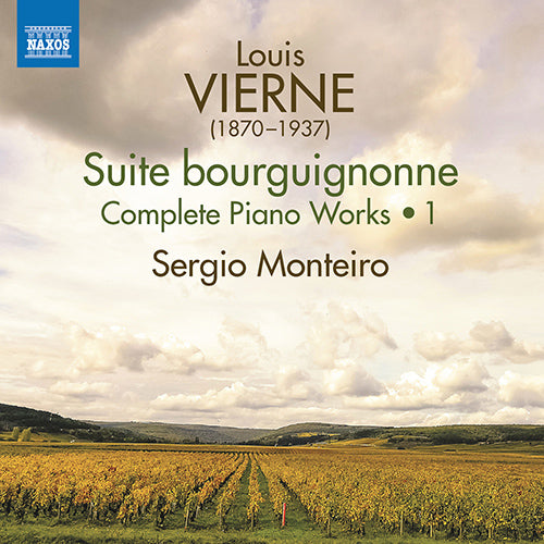 VIERNE: COMPLETE PIANO MUSIC, V. 1 Suite bourguignonne / Silhouettes d'enfants / Nocturnes -S. Monteiro