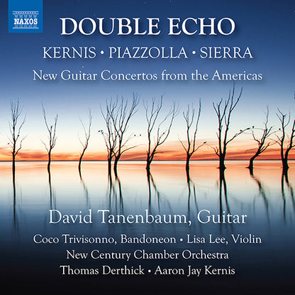 Double Echo: New Guitar Concertos from the Americas (KERNIS, A.J. / PIAZZOLLA, A. / SIERRA, R.) -  New Century Chamber Orchestra