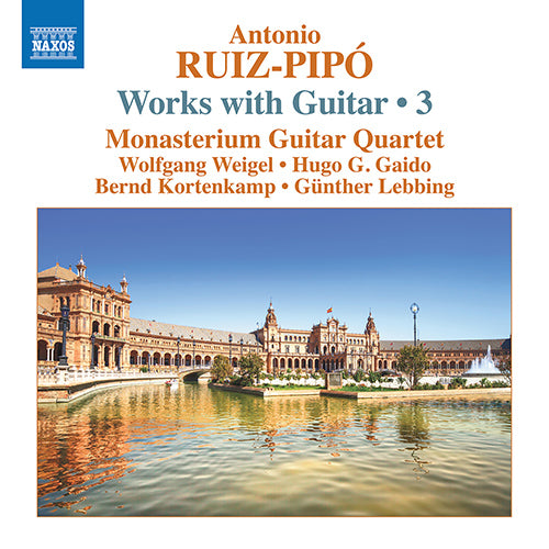 Ruiz-Pipó: Works with Guitar, Vol. 3 - Monasterium Guitar Quartet