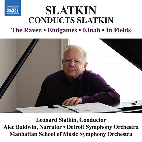 Slatkin Conducts Slatkin: The Raven / Endgames / Kinah / In Fields - A. Baldwin, Manhattan School of Music Symphony, L. Slatkin