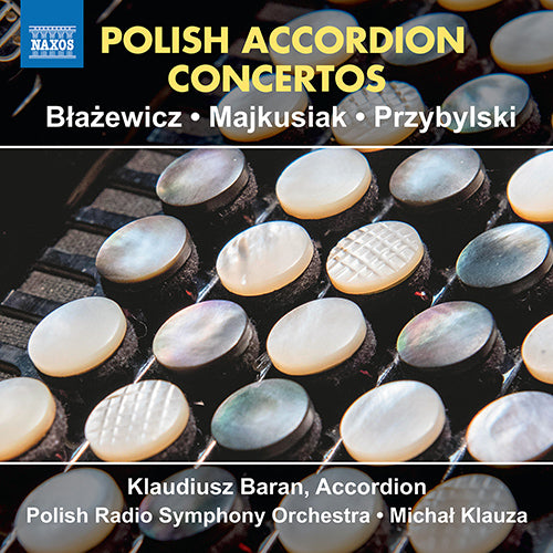 Polish Accordion Concertos (Blazewicz, Majkusiak & Przybylski) - Baran, Polish Radio Symphony, Klauza