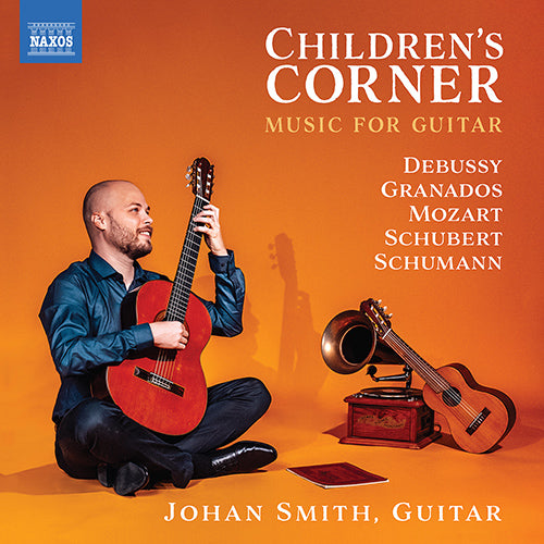 Children's Corner: Music for Arranged for Guitar (Debussy, Granados, Mozart, Schubert & Schumann) - Johan Smith