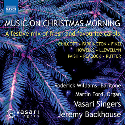 Music on Christmas Morning (FINZI, G. / RUTTER, J. / HOWELLS, H. / PEACOCK, A.) - Vasari Singers, M. Ford, Backhouse