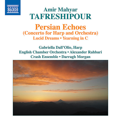 Tafreshipour: Persian Echoes / Lucid Dreams / Yearning in C - Dall'Olio, English Chamber Orchestra, Rahbari