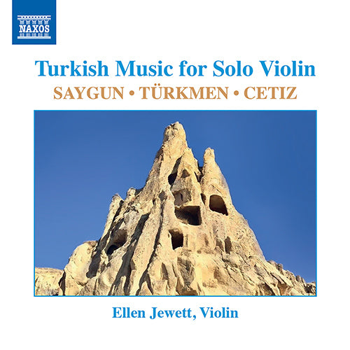 Turkish Music for Solo Violin (SAYGUN, A.A.: Violin Partita / TÜRKMEN, O.: Beautiful and Unowned / CETIZ, M.: Soliloquy) - Ellen Jewett