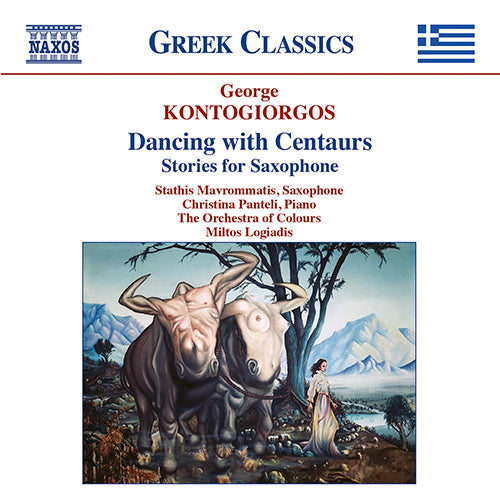 Kontogiorgos: Dancing with Centaurs; Stories for Saxopone - Mavrommatis, Panteli, Orchestra of Colours, Logiadis