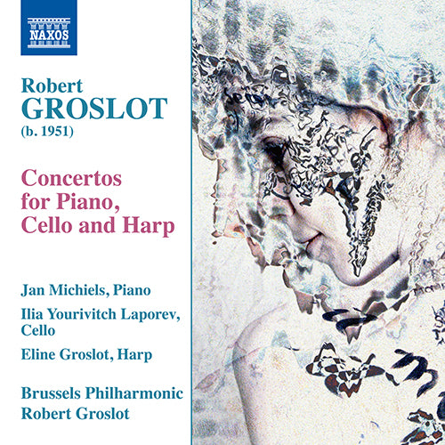 Groslot: Three Concertos -  Brussels Philharmonic