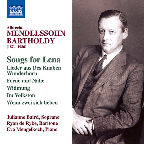 Mendelssohn, Albrecht: Songs for Lena / Lieder aus Des Knaben Wunderhorn - Baird, De Ryke, Mengelkoch