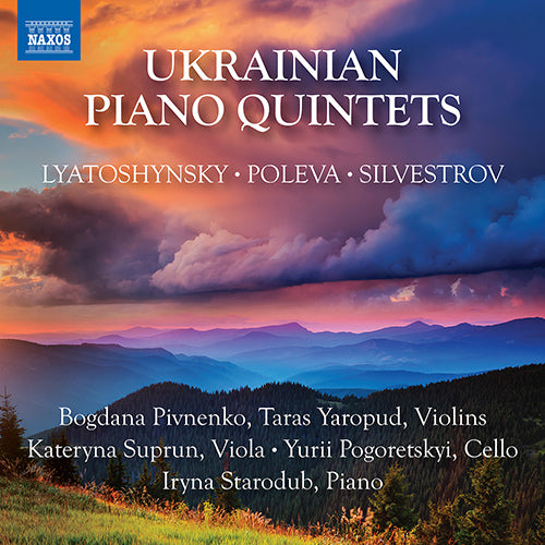 UKRAINIAN PIANO QUINTETS (LYATOSHINSKY, B.M. / SILVESTROV, V. / POLEVA, V.V.) - Pivnenko, Yaropud, Suprun, Pogoretskyi, Starodub