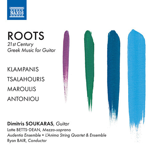 Roots - 21st Century Greek Music for Guitar (KLAMPANIS, P. / TSALAHOURIS, P. / MAROULIS, I. / ANTONIOU, T.) - Dimitris Soukaras
