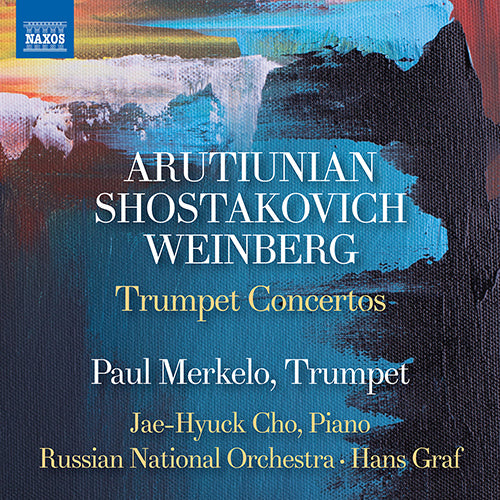 Arutiunian & Weinberg: Trumpet Concertos; Shostakovich: Piano Concerto No. 1 - Merkelo, Jae-Hyuck Cho, Russian National Orchestra, Graf